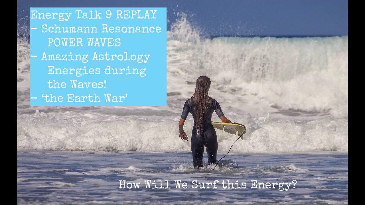 Energy Talk 9 - Schumann Resonance POWER WAVES Plus - Amazing Astrology Energies during the Waves!