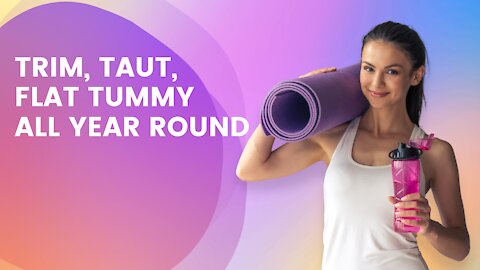 How to get that Lean Flat Tummy