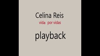 Celina Reis vida por vidas play back