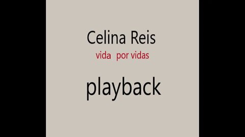 Celina Reis vida por vidas play back
