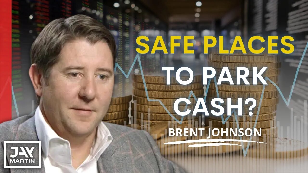 Are There Safe Places to Park Cash in the Current Market? With Brent Johnson