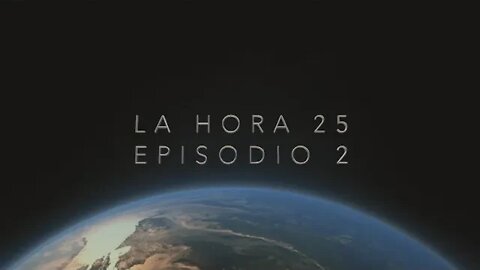 La Hora 25 Episodio 2