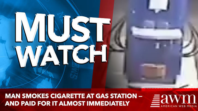 Man smokes cigarette at gas station — and paid for it almost immediately