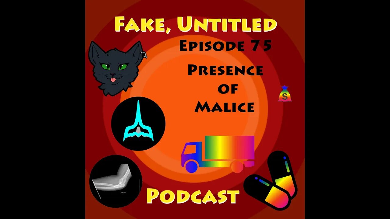 Fake, Untitled Podcast: Episode 75 - Presence of Malice