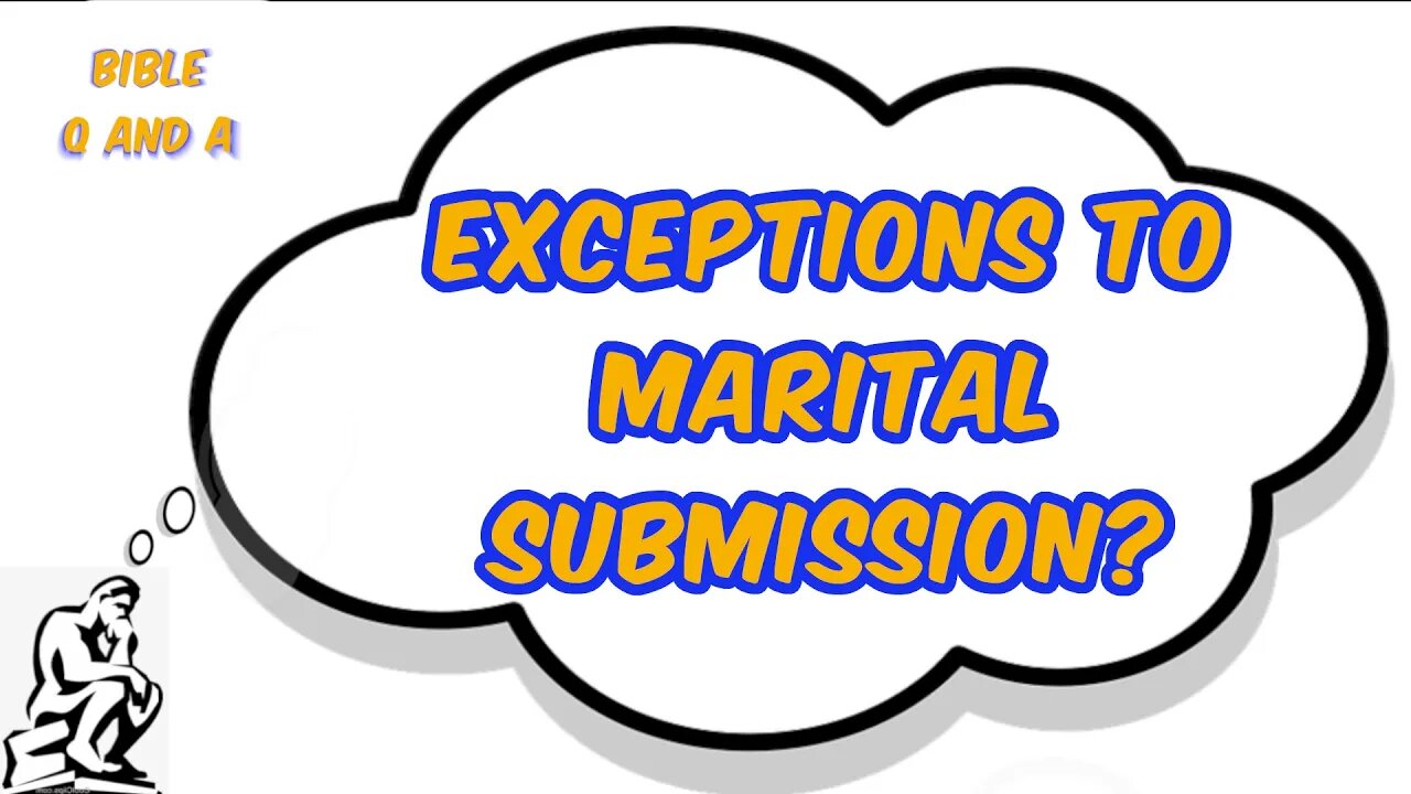 Exceptions to Marital Submission?