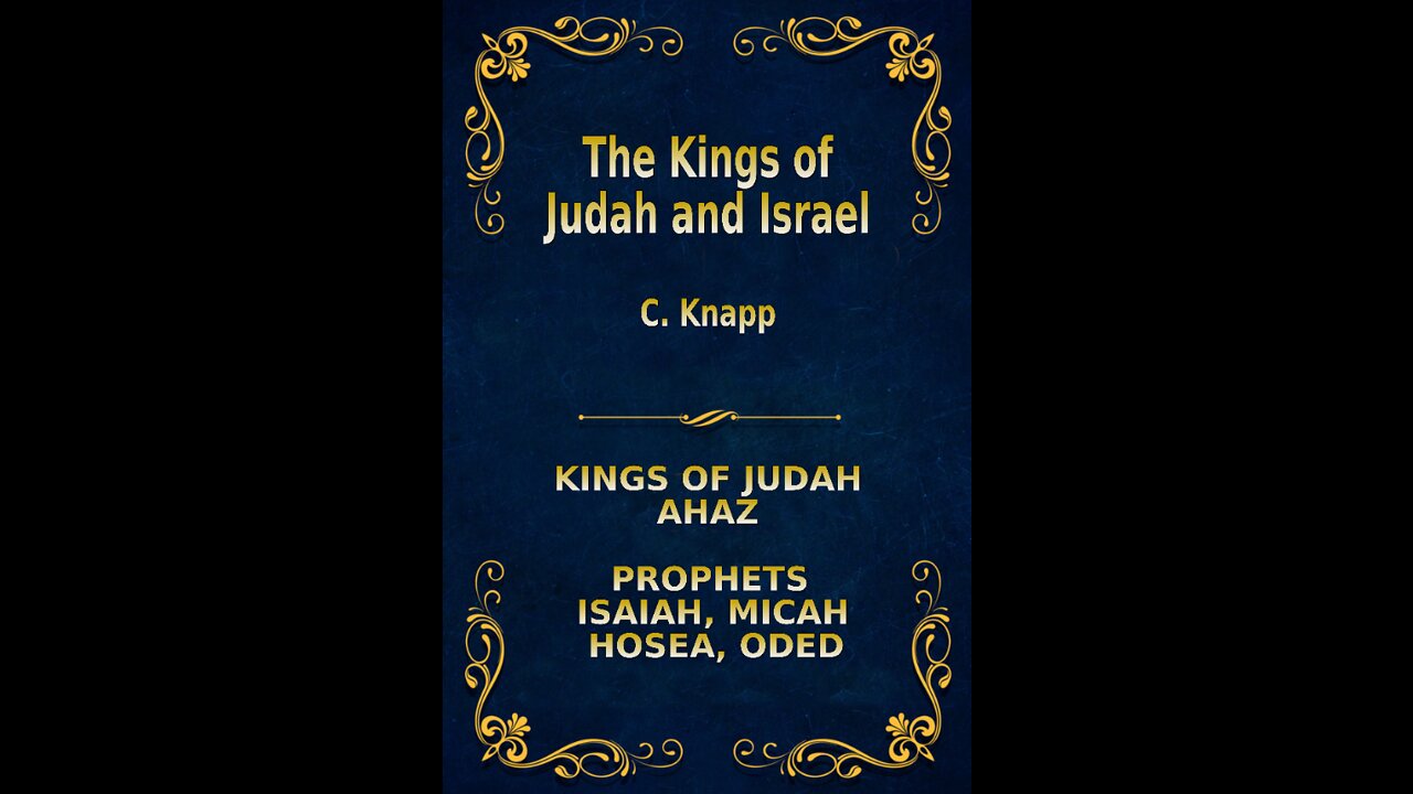 The Kings of Judah and Israel, by C. Knapp. Ahaz, Isaiah, Michah, Hosea, Oded