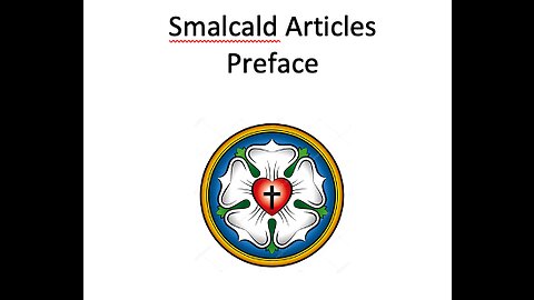 23-1-1 Sunday Elective - Smalcald Articles - Preface