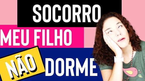 Meu filho não dorme - Meu filho não dorme a noite o que fazer