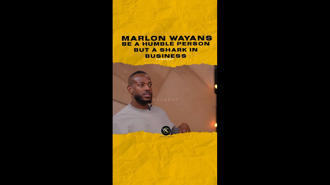 @marlonwayans Be a humble person but a shark in business