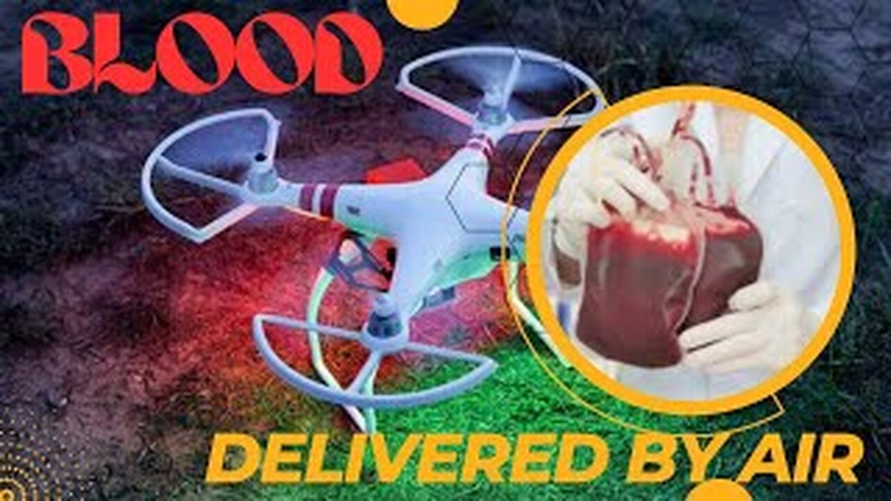 Watch How Drone Technology is Revolutionizing the Way We Receive Blood