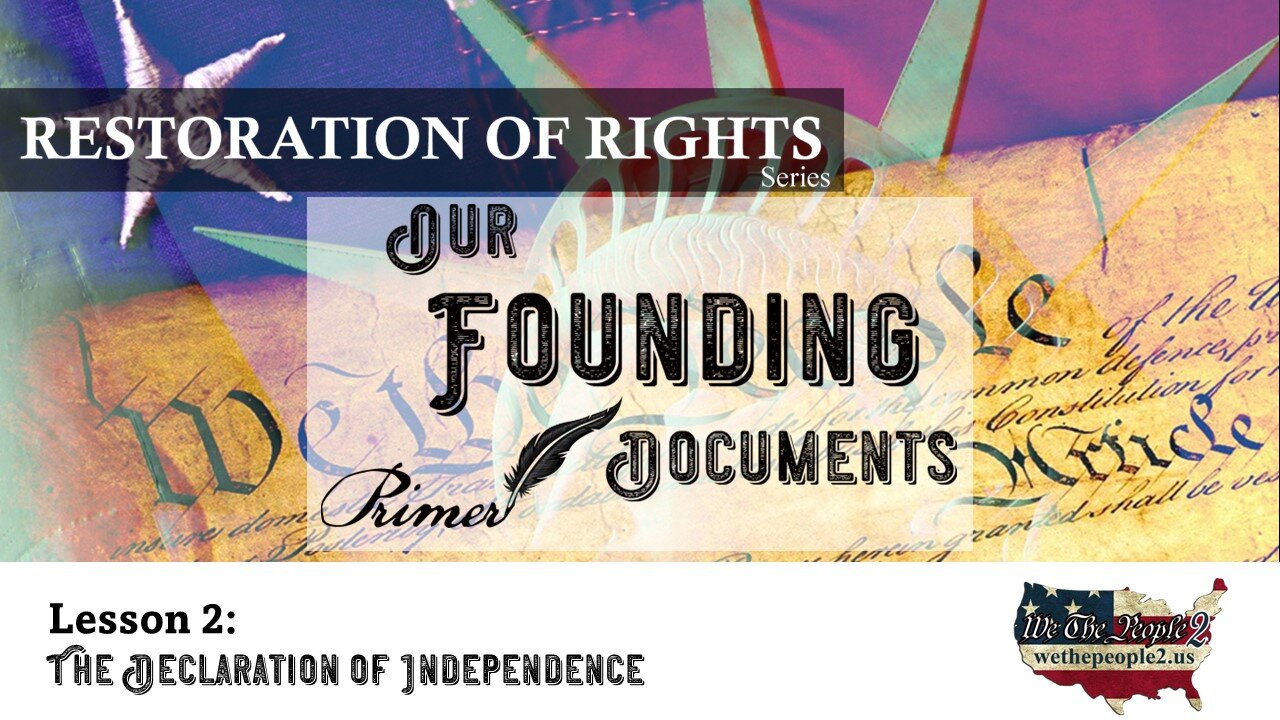 Our Founding Documents, Lesson 2: The Declaration of Indendence