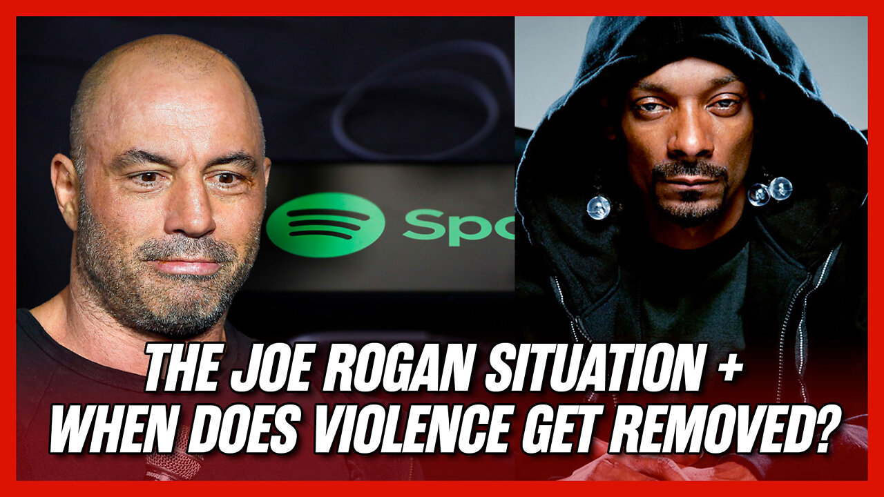 Spotify Cracks Down on Joe Rogan...What About Content That Promotes Violence?