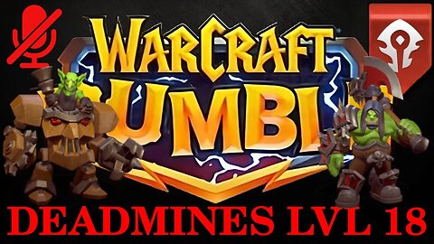 WarCraft Rumble - Deadmines LvL 18 - Grommash Hellscream