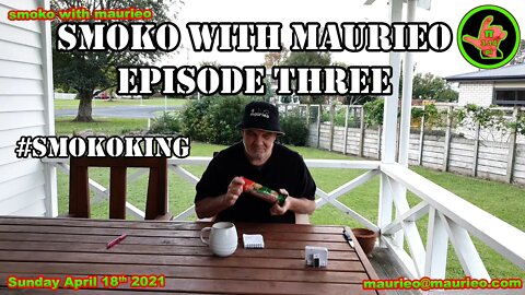 maurieos SMOKO WITH MAURIEO EPISODE THREE