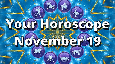 November 19 Horoscope