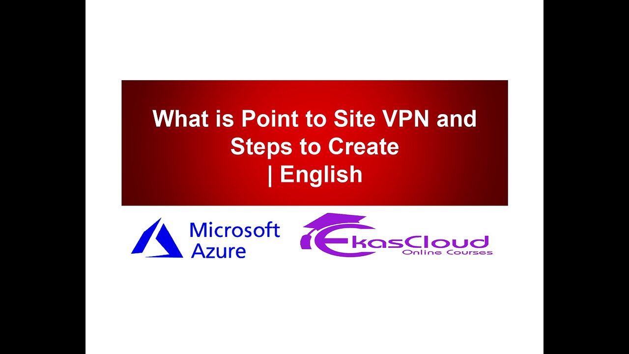 What is Point to Site VPN and Steps to Create