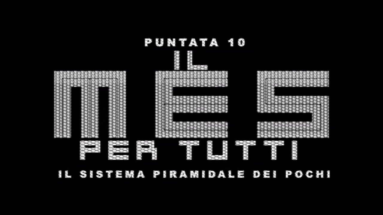 puntata 10 IL SISTEMA PIRAMIDALE DEI POCHI [Il MES PER TUTTI]