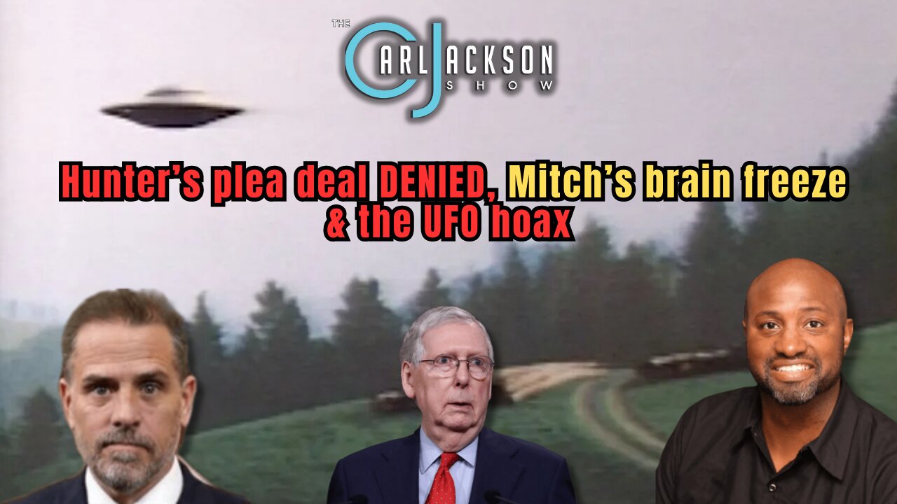 Hunter’s plea deal DENIED, Mitch’s brain freeze & the UFO hoax