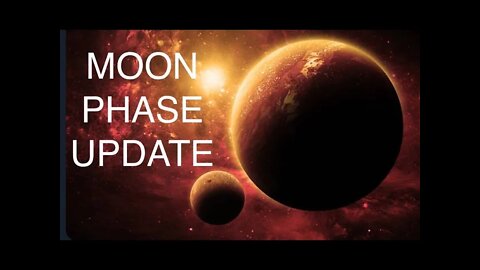 MOON PHASE UPDATE!