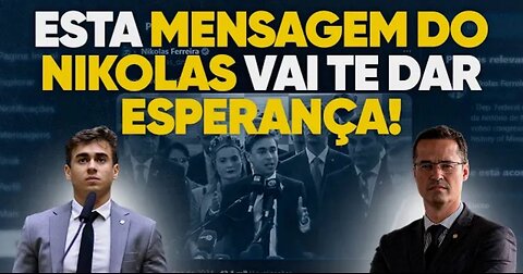 In Brazil Unmissable: this message from Congressman Nikolas will give you hope!