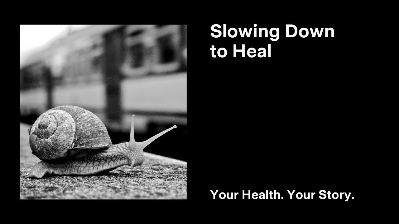 Slowing Down to Heal