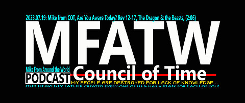 2023.07.19: Mike from COT, Are You Aware Today? Rev 12-17, The Dragon & the Beasts, (2:06)