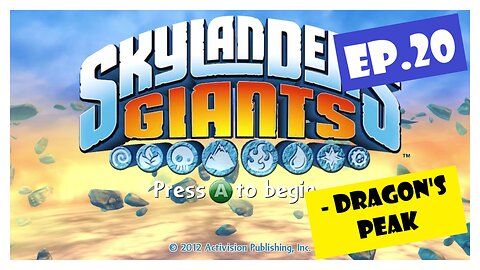 Ep.20 | Dragon's Peak (Skylanders Giants) *NO COMMENTARY*