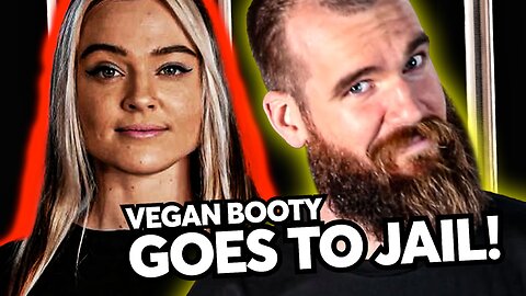 Vegan Booty Goes To Jail