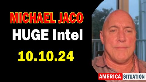 Michael Jaco HUGE Intel: "Michael Jaco Important Update, Oct 10, 2024"