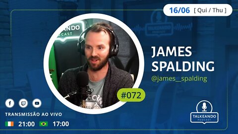 James Spalding - Irlandês, músico, empreendedor e pai | Talkeando Podcast #072