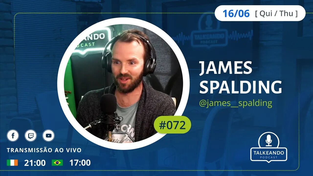 James Spalding - Irlandês, músico, empreendedor e pai | Talkeando Podcast #072