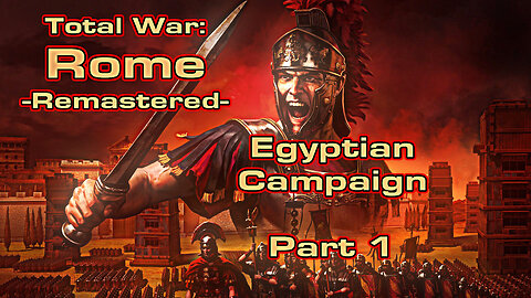 Total War: Rome Remastered (PC, 2021) Longplay - Egyptian Campaign Part 1