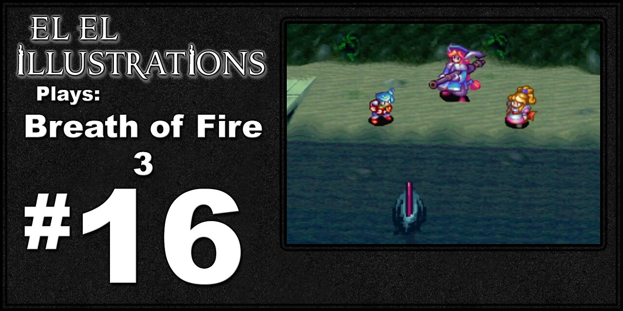 El El Plays Breath of Fire 3 Episode 16: Fippered Off