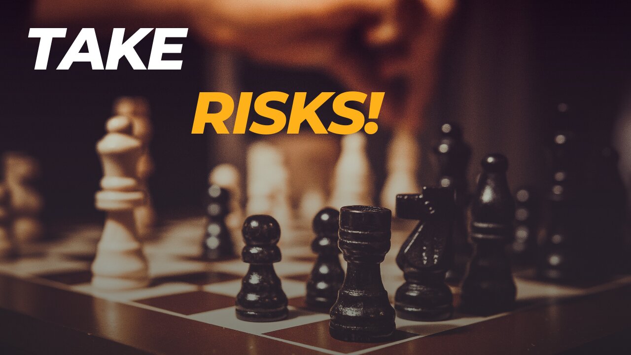 The Power of Taking Risks!