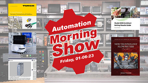 Turck, Warehousing, Flow Meters, SIWAREX, Logix Upgrade & more today on the Automation Morning Show