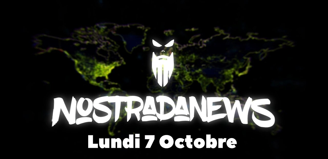 NostradaNews #188 LUNDI le 7 Octobre 19h