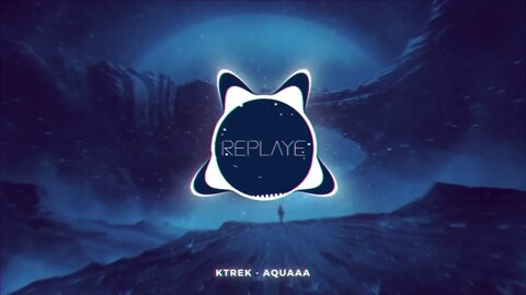 KTrek - aquaaa | Replaye