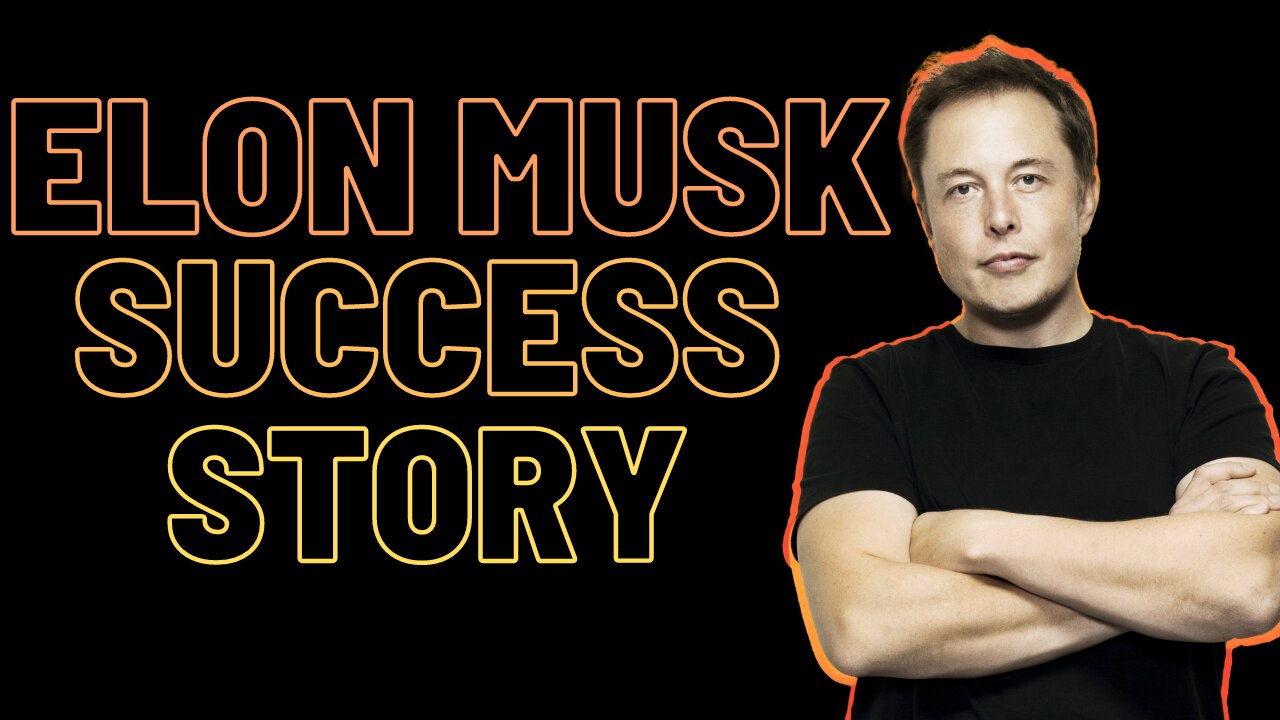 Elon Musk Success Story!