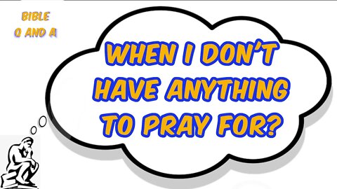 Ideas for What to Pray About