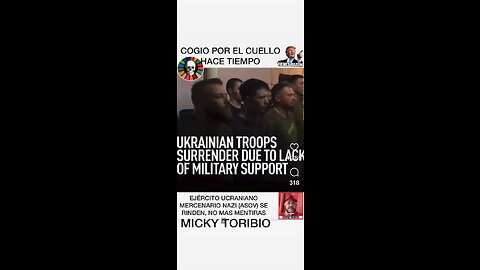 EJÉRCITO NAZI UCRANIANO ASOV SE ENTREGAN AL EJÉRCITO RUSO