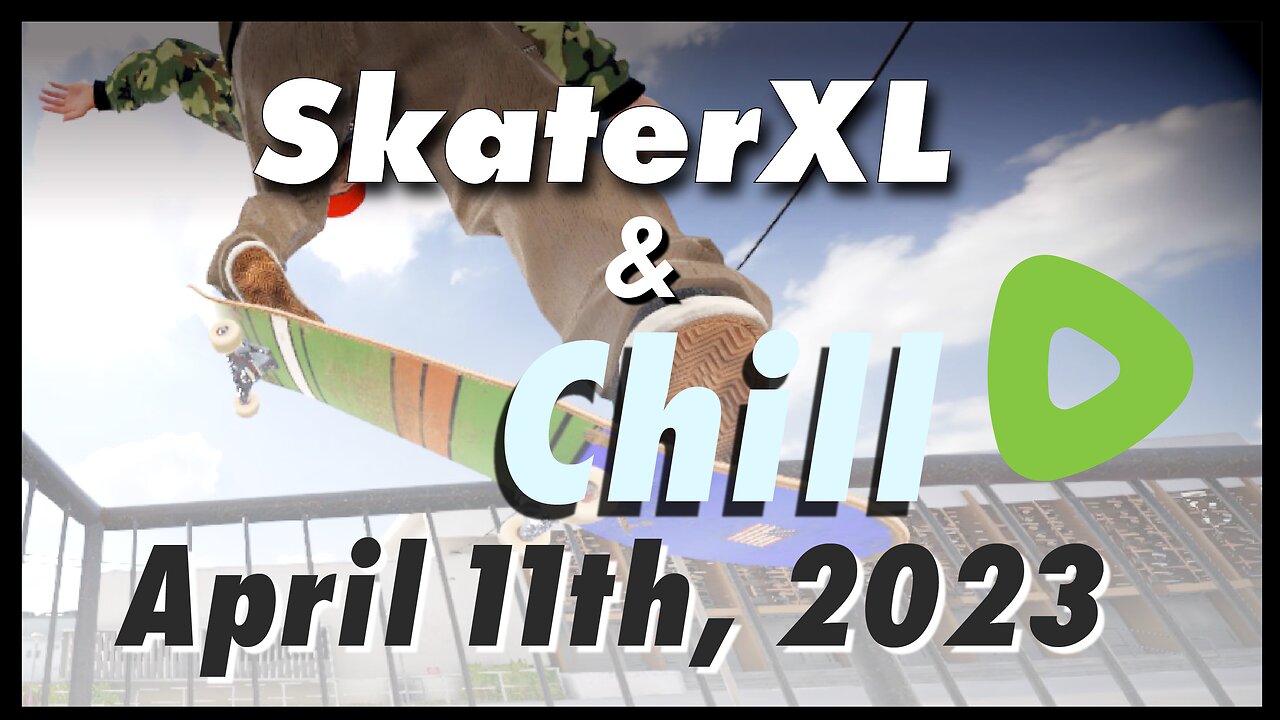 Do you like hardflips? ||||| 04/11/23 ||||| SkaterXL streamin'