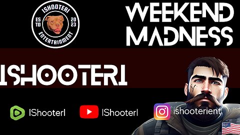 IShooterI Weekend Madness!!! Late Night Gaming!!! June 17, 2023 Part 2
