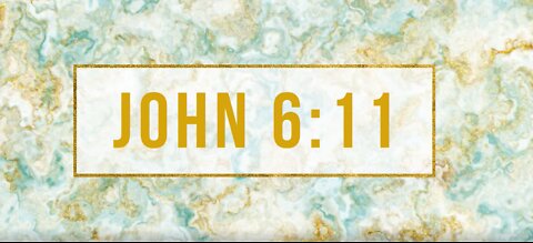 John 6:11