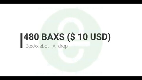 Airdrop - BoxAxisbot - 480 BAXS ($ 10 USD) - 31 de março de 2021