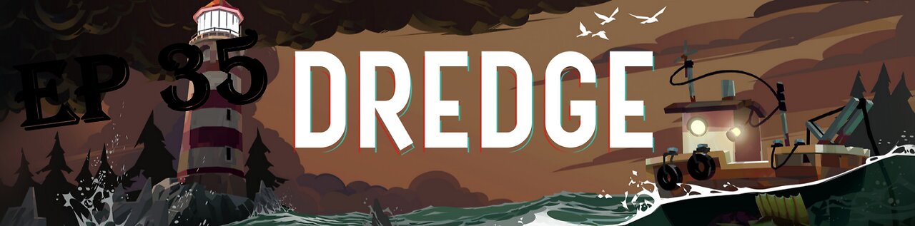DREDGE the iron rig dlc ep 35 100% just 6 more and we are done