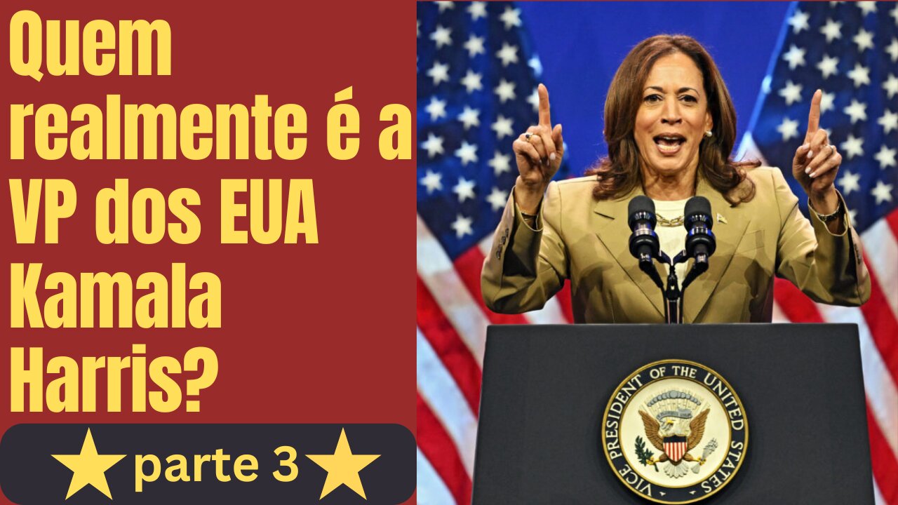 Parte 3 | Quem é realmente a vice-presidente dos EUA Kamala Harris?