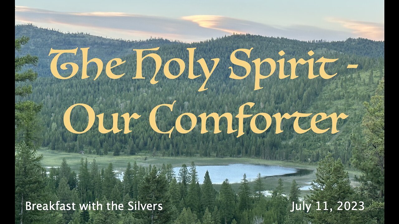 The Holy Spirit - Our Comforter - Breakfast with the Silvers & Smith Wigglesworth Jul 11