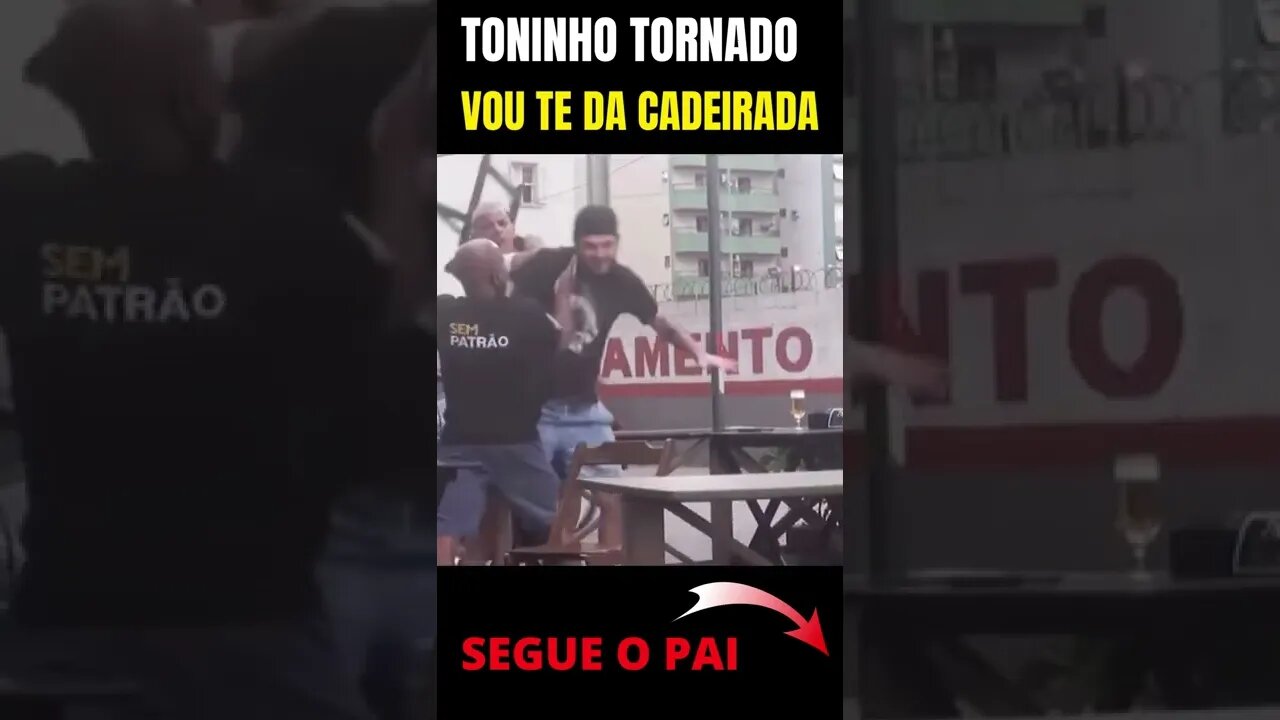 😱TONINHO TORNADO VOU TE DA UMA CADEIRADA🔥#shorts