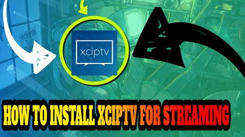 HOW TO INSTALL XCIPTV FOR ALL STREAMING NEEDS