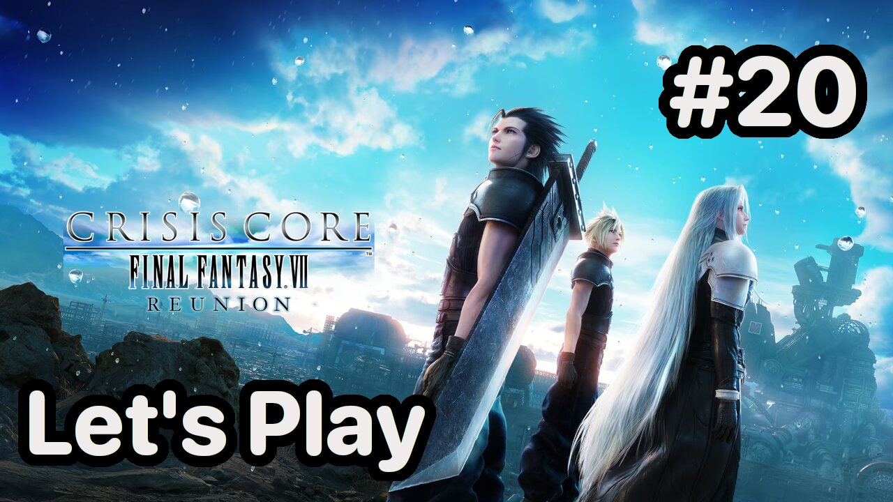 Blind Let's Play | Crisis Core Final Fantasy 7 Reunion - Part 20